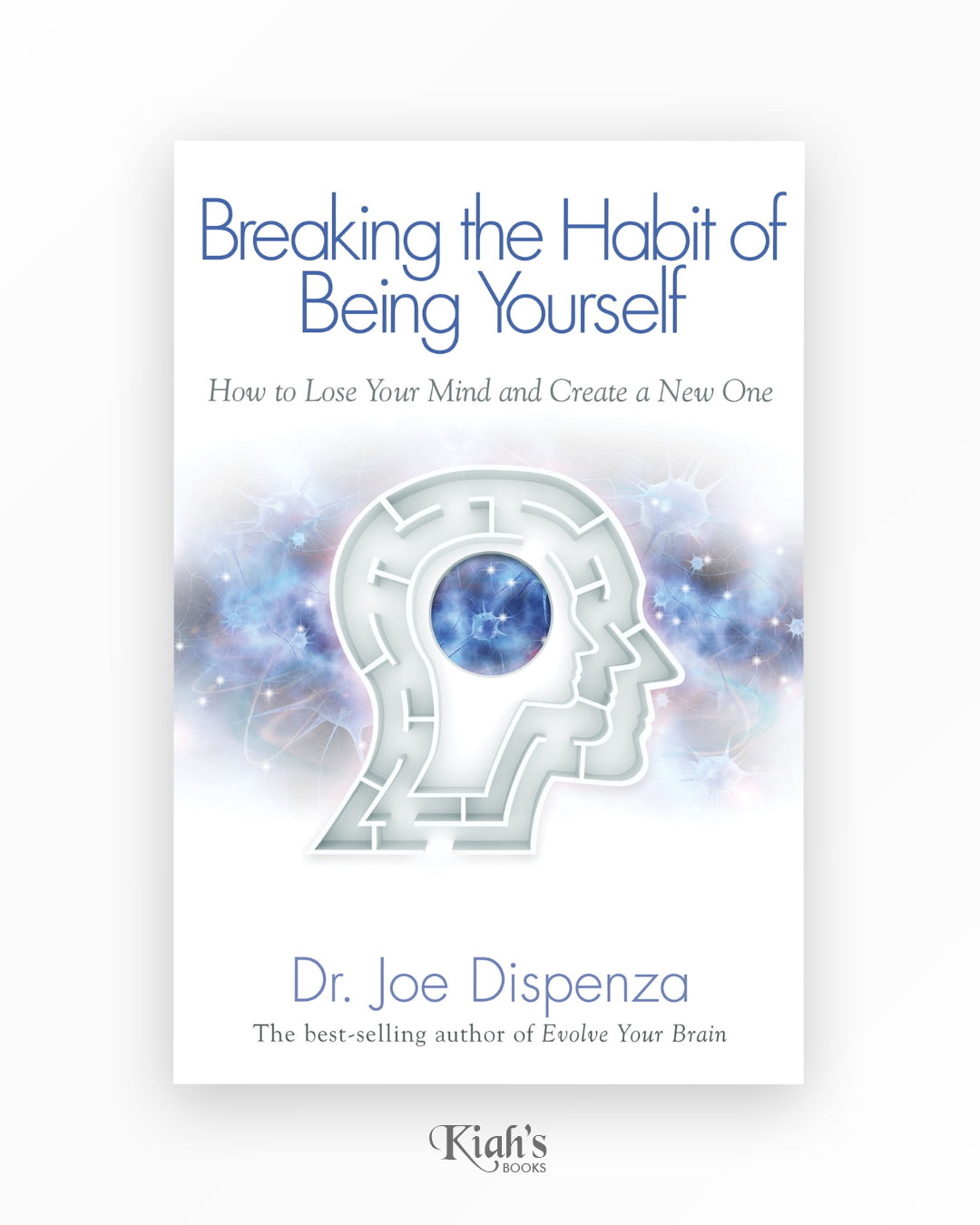 Breaking the Habit of Being Yourself