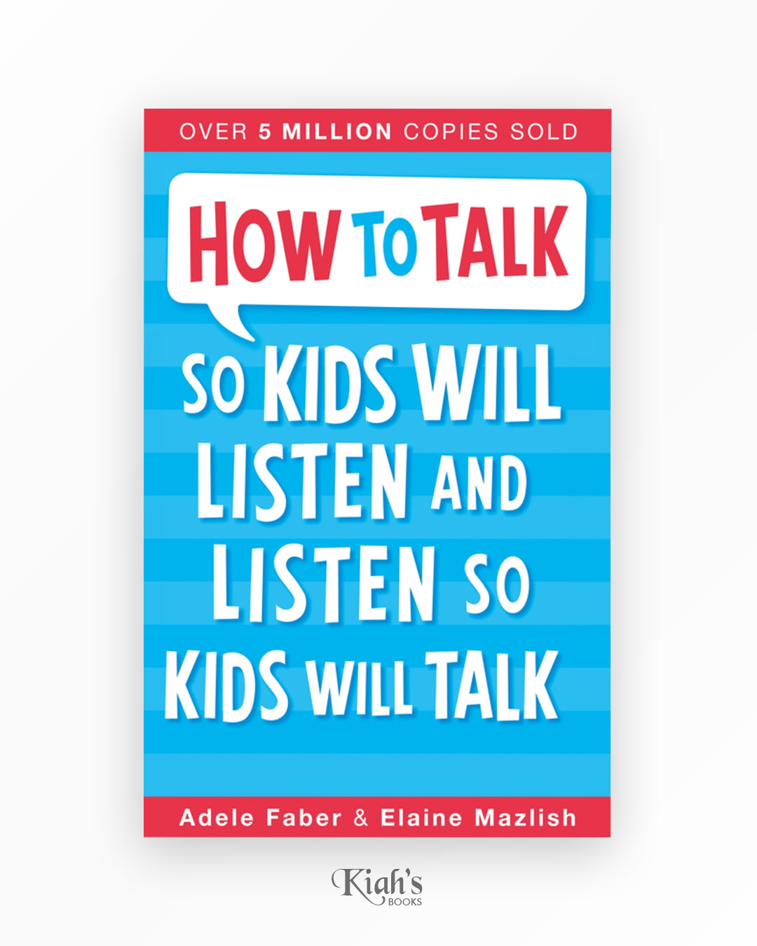 How to Talk So Kids Will Listen and Listen So Kids Will Talk