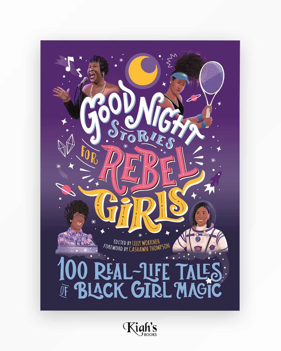 Good Night Stories for Rebel Girls: 100 Real Life Tales of Black Girl Magic