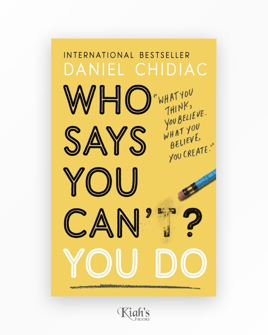 Who Says You Can't? You Do