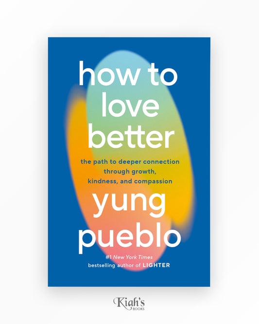 How to Love Better