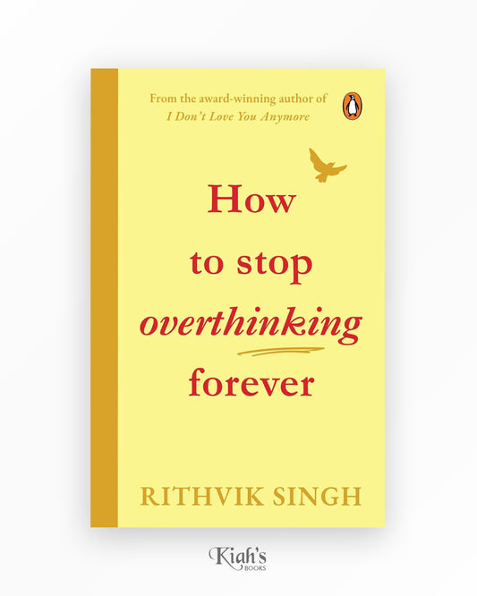 How To Stop Overthinking Forever