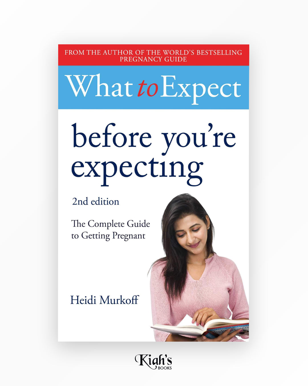 What to Expect: Before You’re Expecting 2nd Edition