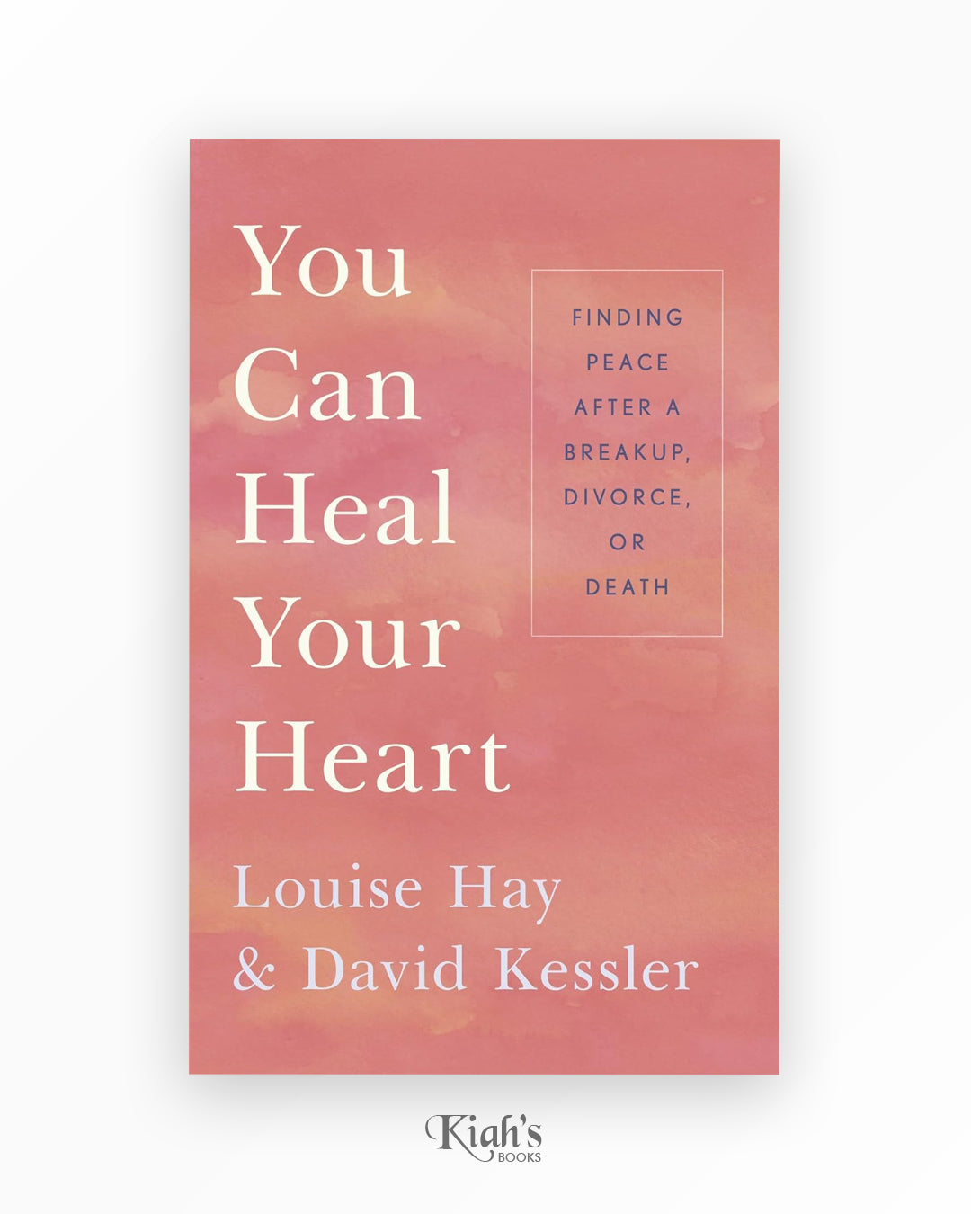 You Can Heal Your Heart